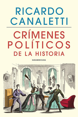 CRÍMENES POLÍTICOS DE LA HISTORIA | RICARDO  CANALETTI