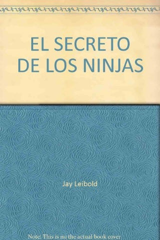 SECRETO DE LOS NINJAS (ELIGE TU PROPIA AVENTURA) | Jay Leibold