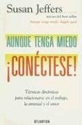 AUNQUE TENGA MIEDO CONECTESE (AUT) | Susan Jeffers