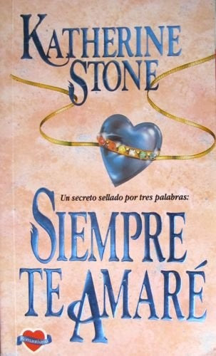 SIEMPRE TE AMARE  | KATHERINE  STONE