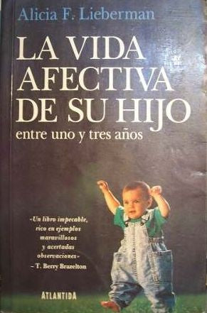 La vida afectiva de su hijo | Alicia F. Lieberman