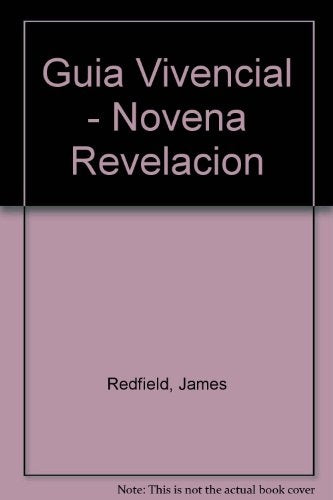 LA NOVENA REVELACIÓN: GUIA VIVENCIAL.. | James Redfield
