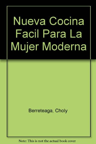 Nueva cocina fácil para la mujer moderna | Choly Berreteaga