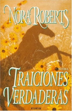TRAICIONES VERDADERAS * | Nora Roberts