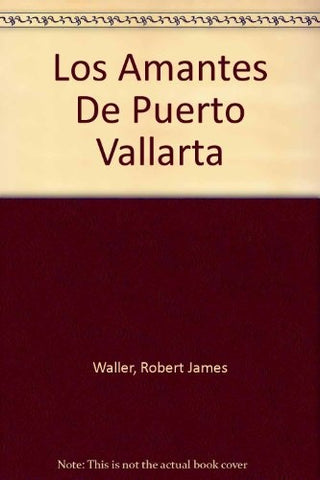 LOS AMANTES DE PUERTO VALLARTA * | ROBERT JAMES  WALLER