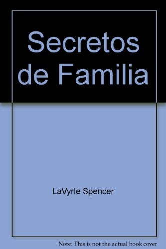 SECRETOS DE FAMILIA.. | LAVYRLE SPENCER