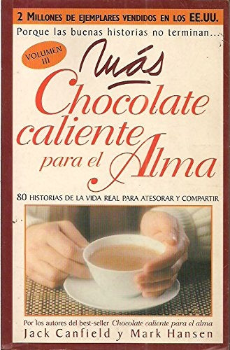 MÁS CHOCOLATE CALIENTE PARA EL ALMA. | Canfield, Hansen