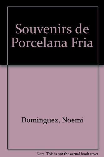 SOUVENIRS DE PORCELANA FRÍA.. | Noemí Domínguez
