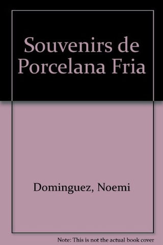 SOUVENIRS DE PORCELANA FRÍA.. | Noemí Domínguez