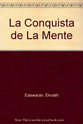 LA CONQUISTA DE LA MENTE * | Eknath Easwaran