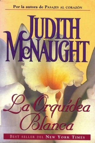 LA ORQUIDEA BLANCA * | Judith McNaught
