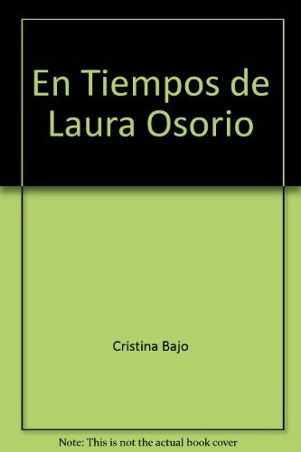 En tiempos de Laura Osorio | Cristina Bajo
