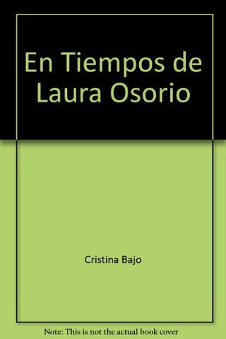 En tiempos de Laura Osorio | Cristina Bajo