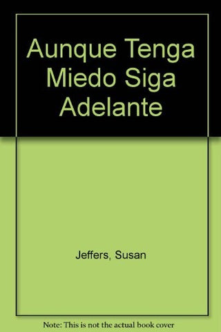 AUNQUE TENGA MIEDO SIGO ADELANTE | Susan Jeffers