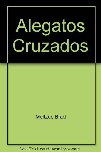 ALEGATOS CRUZADOS | Brad Meltzer