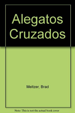ALEGATOS CRUZADOS | Brad Meltzer