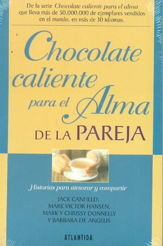 CHOCOLATE CALIENTE PARA AL ALMA DE LA PAREJA*.. | Jack Canfield