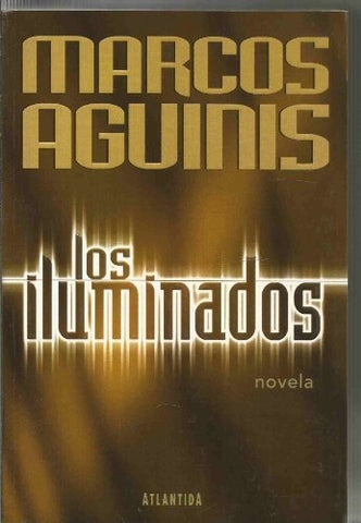 LOS ILUMINADOS.. | Marcos Aguinis