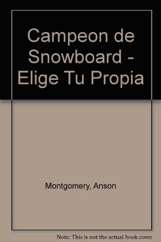 Elige  tu propia aventura  campeÃ³n de snowboard * | Anson Montgomery