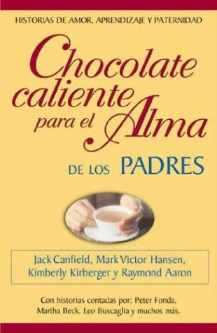 Chocolate caliente para el alma de los padres | Canfield, otros, Ghelfi