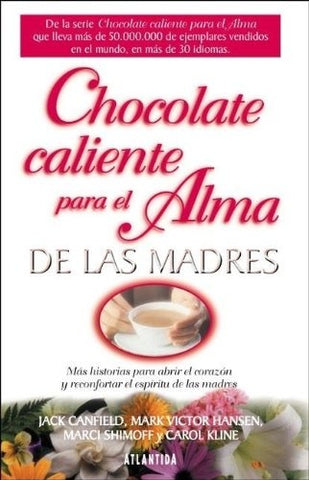 Chocolate caliente para el alma de las madres | Canfield, Hansen, Shimoff, Brovelli