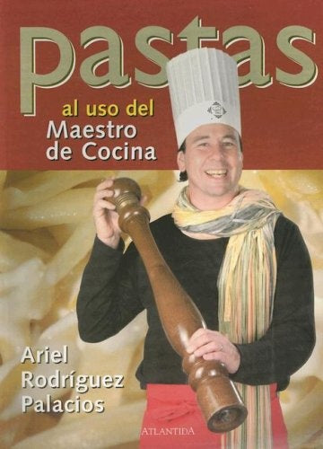 Pastas, al suo del maestro de cocina | Ariel Rodríguez Palacios