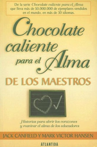 Chocolate caliente para el alma de los maestros | Canfield, Hansen