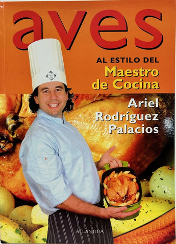 AVES AL ESTILO DEL MAESTRO DE COCINA  | Ariel Rodríguez Palacios