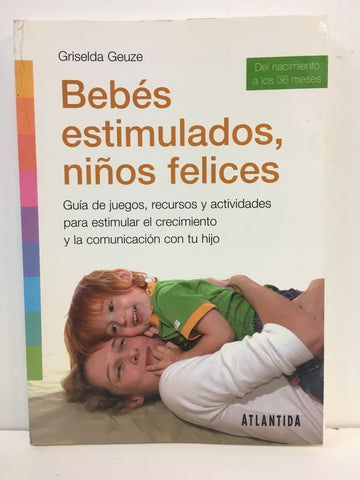 Bebés estimulados, niños felices | Griselda Geuze
