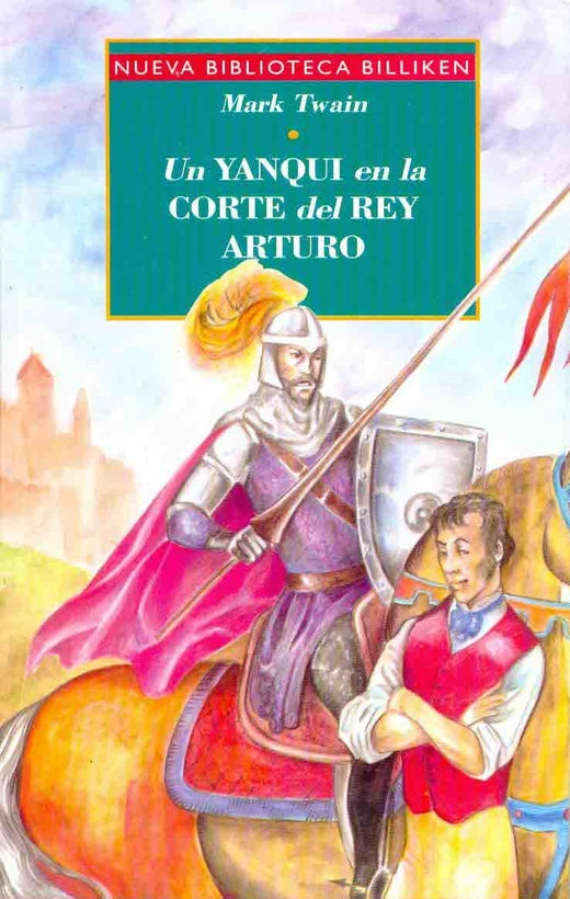 Un yanqui en la corte del rey Arturo | MARK TWAIN
