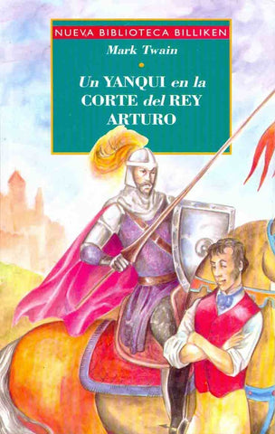 Un yanqui en la corte del rey Arturo | MARK TWAIN