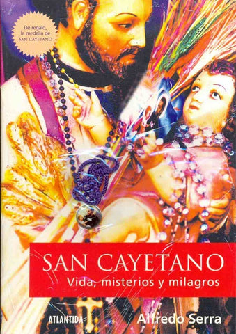 San Cayetano, vida y misterios | Alfredo Serra