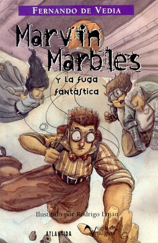Marvin Marbles y la fuga fantástica | Fernando de Vedia