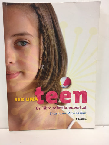 SER UNA TEEN. UN LIBRO SOBRE LA PUBERTAD | SHUSHANN MOVSESSIAN