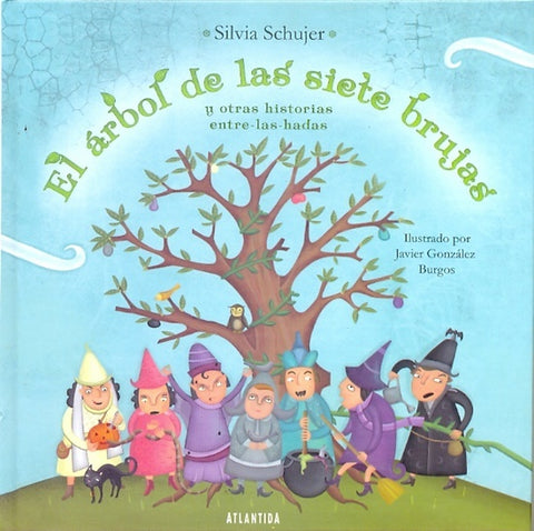 El árbol de las siete brujas y otras historias entre-las-hadas | Schujer, Burgos