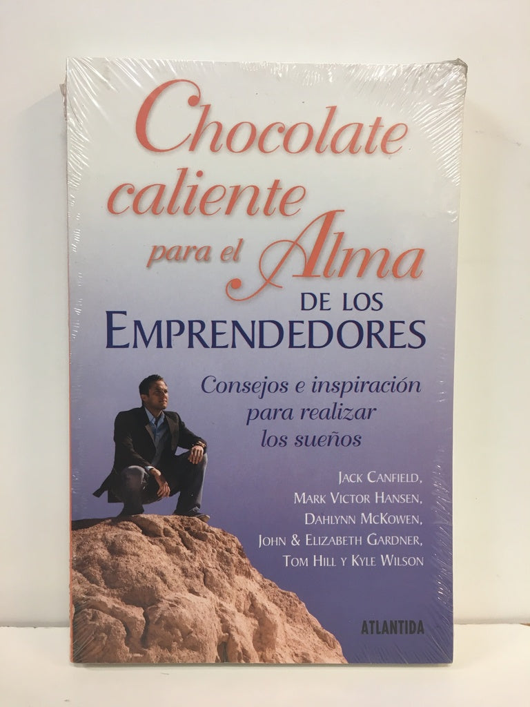 CHOCOLATE CALIENTE PARA EL ALMA DE LOS EMPRENDEDORES  | Jack Canfield