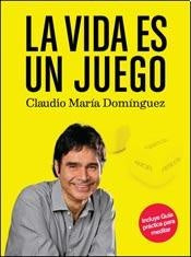 La vida es un juego | Claudio María Domínguez