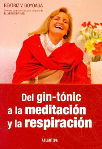 Del gin-tónic a la meditación y la respiración | Beatriz Vázquez Goyoaga