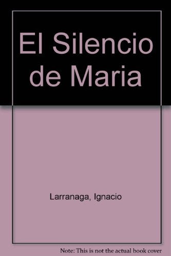 SILENCIO DE MARIA, EL* | Ignacio Larrañaga