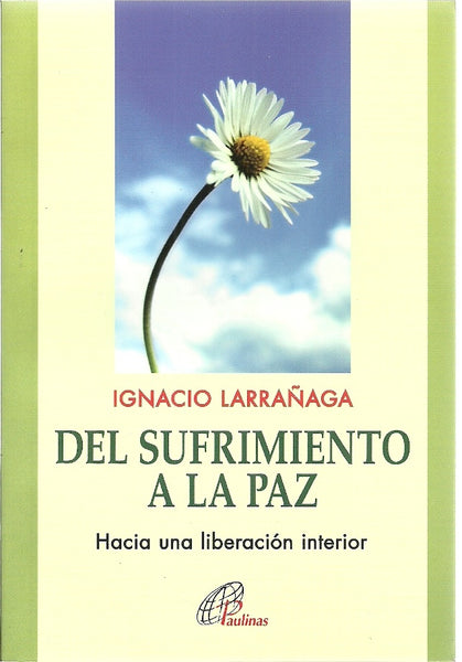 Del sufrimiento a la paz | Ignacio Larrañaga