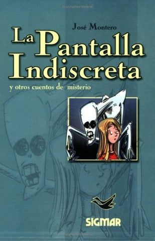La pantalla indiscreta y otros cuentos | José Montero
