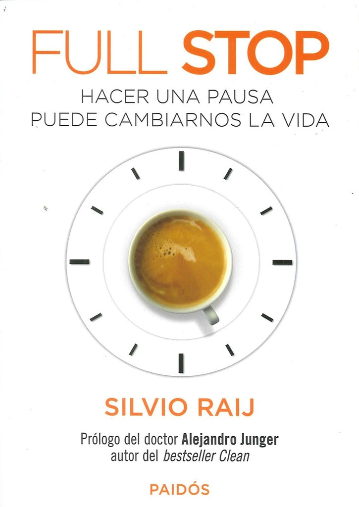 FULL STOP HACER UNA PAUSA PUEDE CAMBIARNOS LA VIDA * | Silvio Raij