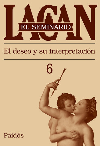 EL SEMINARIO 6 EL DESEO Y SU INTERPRETACION.. | Jacques Lacan