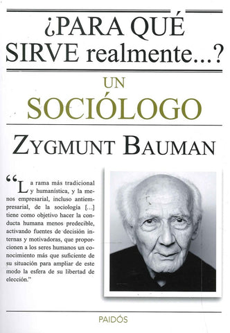 ¿para que sirve realmente?...un  sociologo | Zygmunt Bauman