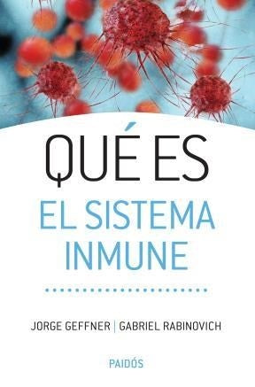 QUÉ ES EL SISTEMA INMUNE.. | Jorge  Geffner