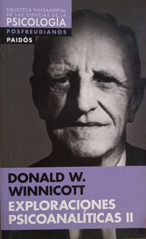 EXPLORACIONES PSICOANALITICAS II | Donald Winnicott