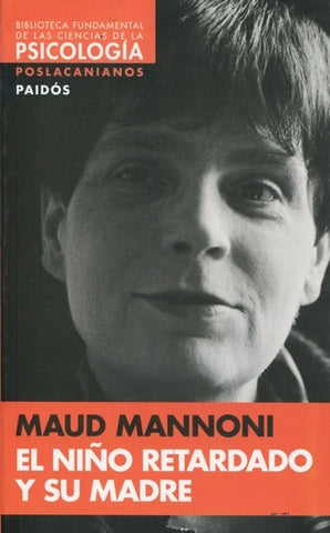 EL NIÑO RETARDADO Y SU MADRE | Maud Mannoni