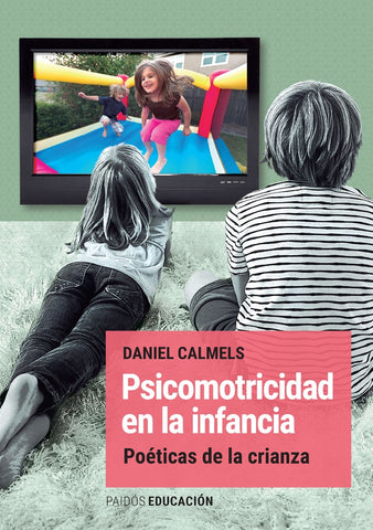 PSICOMOTRICIDAD EN LA INFANCIA.. | Daniel Calmels