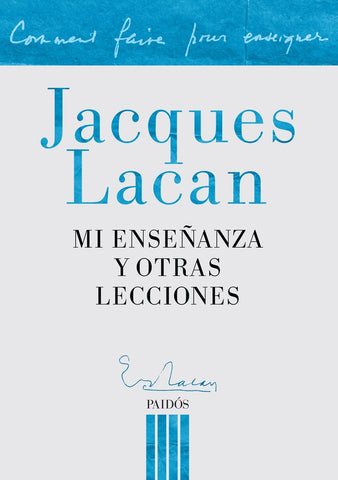 Mi Enseñanza y Otras Lecciones  | Jacques Lacan