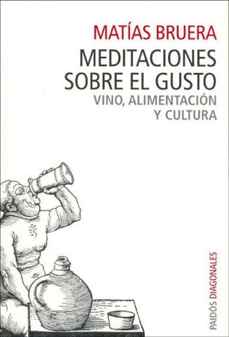 Meditaciones sobre el gusto | Matías Bruera